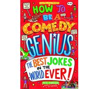 How to Be a Comedy Genius: (the best jokes in the world ever!) (Louis the Laugh)