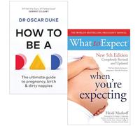 How to Be a Dad By Oscar Duke & What to Expect When You're Expecting By Heidi Murkoff 2 Books Collection Set