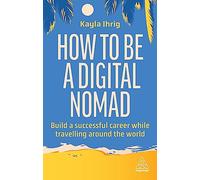 How to Be a Digital Nomad