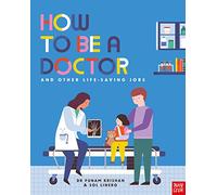 How to Be a Doctor and Other Life-Saving Jobs – Nosy Crow