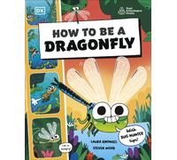 How to be a Dragonfly (in association with the Royal Entomological Society)