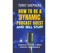 How to Be a Dynamic Podcast Guest: ... and Sell Stuff
