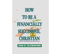 How To Be A Financially Successful Christian: Understanding Seed Time and Harvest time