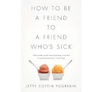 How to Be a Friend to a Friend Who's Sick
