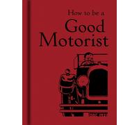 How to be a Good Motorist