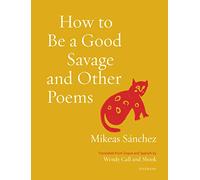 How to Be a Good Savage and Other Poems (Seedbank)