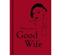 How to Be a Good Wife