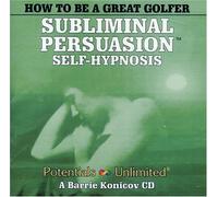 How to Be a Great Golfer Self-Hypnosis Subliminal Persuasion by Barrie Konicov (2003-04-01)