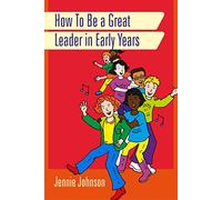 How to Be a Great Leader in Early Years
