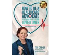 How To Be A Healthcare Advocate For Yourself and Your Loved Ones