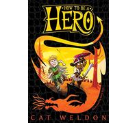 How to Be a Hero – How to Be a Hero Trilogy 1 – Macmillan