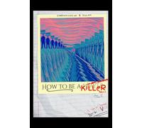 How to Be a Killer: A Real Life Dramedy (Volume 1)