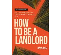 How To Be A Landlord (Second Edition): The Definitive Guide to Letting and Managing Your Rental Property