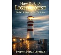 How To Be A Lighthouse: Be the Salt and Light Up the World (End Time World Revival)