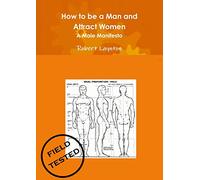How to be a Man and Attract Women - A male manifesto
