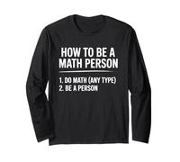 How to Be A Math Person Funny Mathematics Teacher Long Sleeve T-Shirt