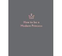 How to be a Modern Princess