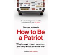 How to Be a Patriot: The must-read book on British national identity and immigration