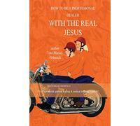 How to be a Professional Healer with the Real Jesus