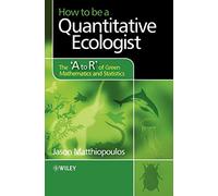 How to be a Quantitative Ecologist: The 'A to R' of Green Mathematics and Statistics