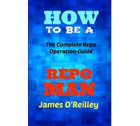 How to be a Repo Man: The Complete Repo Operation Guide