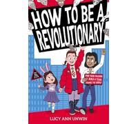 How to Be a Revolutionary