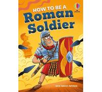 How to be a Roman Soldier