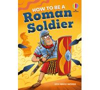 How to be a Roman Soldier