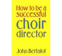 How to be a successful Choir Director