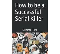 How to be a Successful Serial Killer