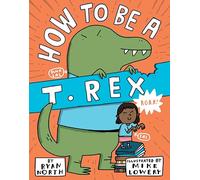 How to Be a T. Rex