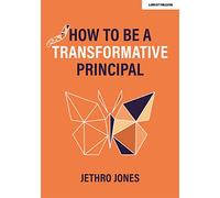 How to be a Transformative Principal