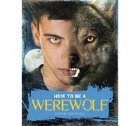 [How to Be a Werewolf: The Claws-On Guide for the Modern Lycanthrope] [By: Valentino, Serena] [February, 2011]
