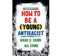 How to Be a (Young) Antiracist