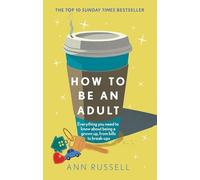 How to be an Adult by Ann Russell