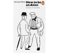 How to be an Alien – A Handbook for Beginners and Advanced Pupils – Penguin Books