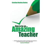 How to be an Amazing Teacher