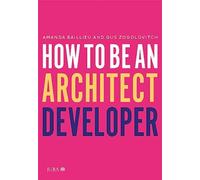 How to Be an Architect Developer