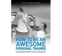 How to be an Awesome Personal Trainer
