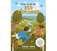 How to be an Eco Explorer: Fun Activities for Exploring Nature and Saving the Planet