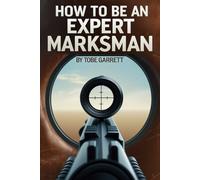 How to be an Expert Marksman