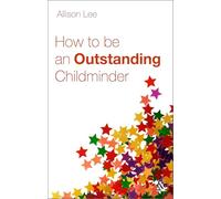 How to be an Outstanding Childminder