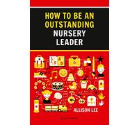 How to be an Outstanding Nursery Leader (Outstanding Teaching)