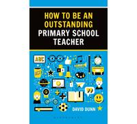 How to be an Outstanding Primary School Teacher 2nd edition