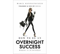 How to be an Overnight Success. Hatzistefanis 9781785037320 Free Shipping