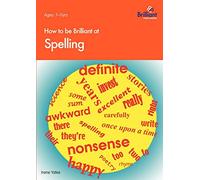 How to be Brilliant at Spelling (How to be brilliant at...)