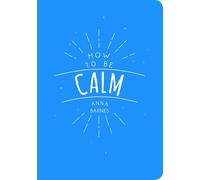 How to Be Calm