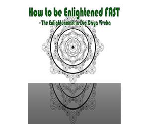 How to be Enlightened Fast - The Enlightenment in Drg Drsya Viveka