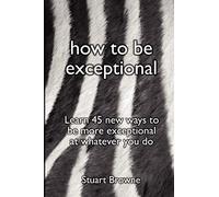 How to be exceptional