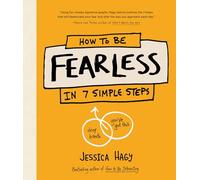 How to Be Fearless: (In 7 Simple Steps)